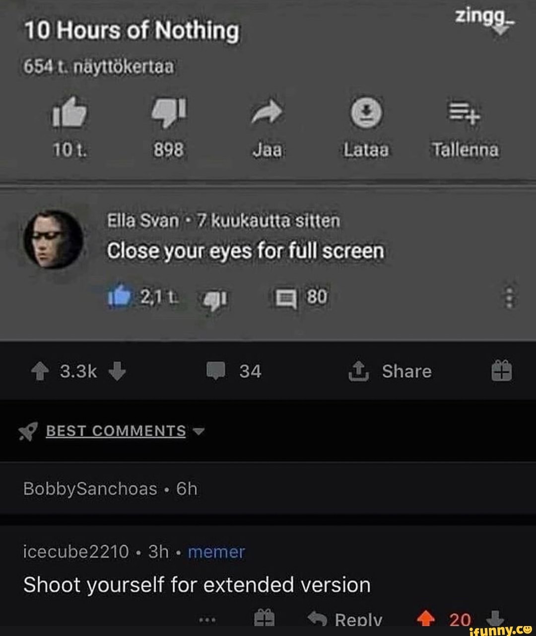 10 Hours of Nothing
Ella Svan 7 Kuukautta sitte
Close your eyes for full screen
memer
Shoot yourself for extended version