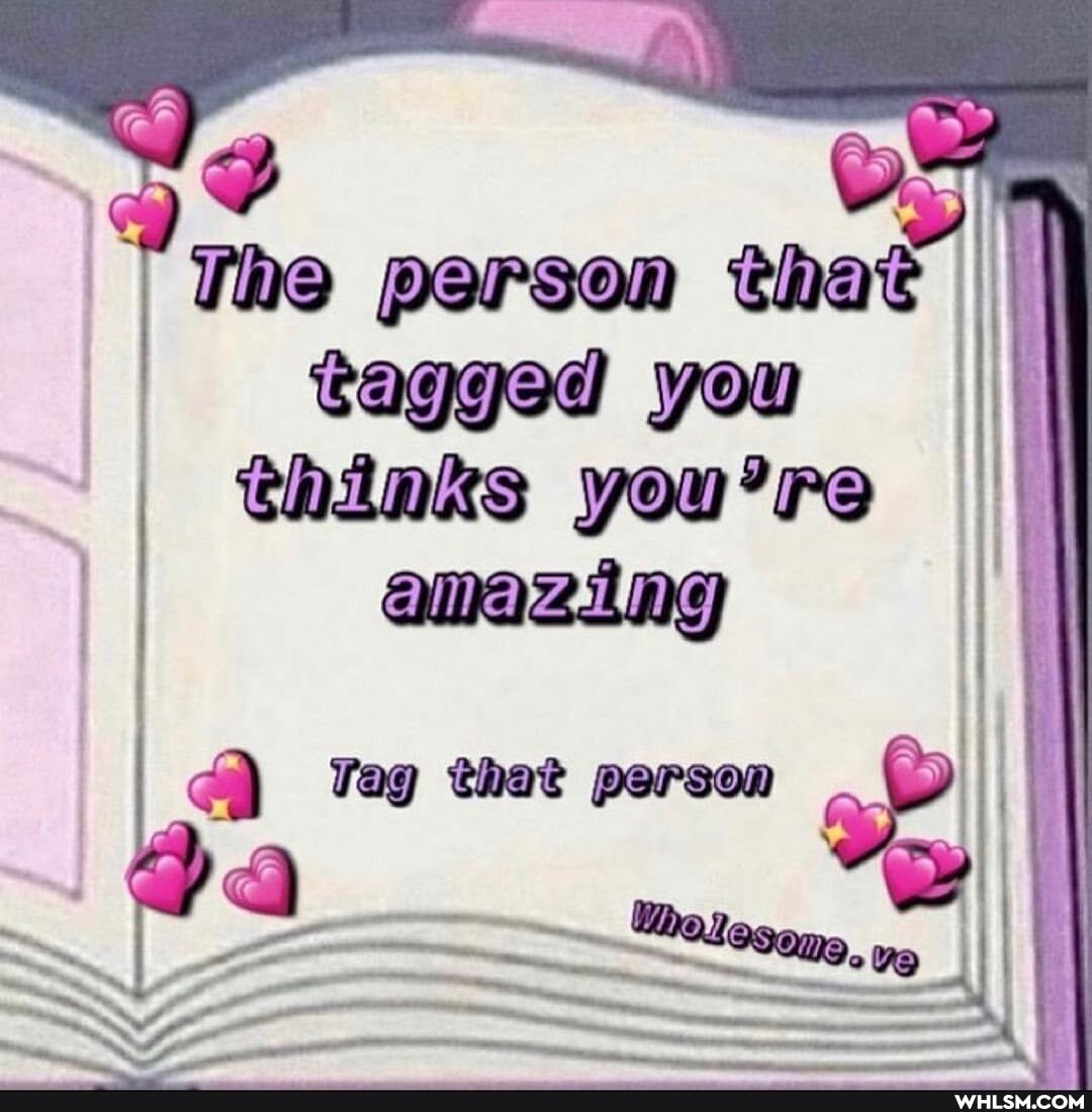 The PORS that tagged thinks youre amazing
Tag
persen