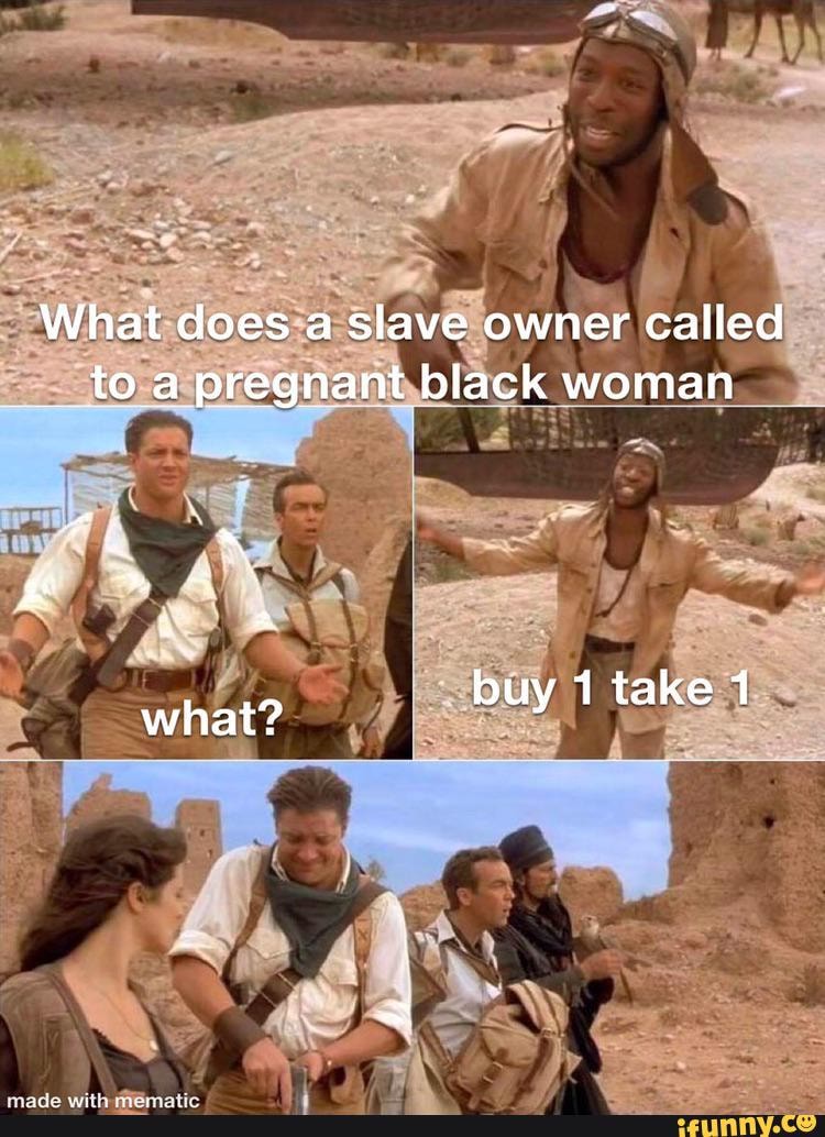 what-does-a-slave-owner-called-toa-pregnant-black-woman-buy-1-take-1