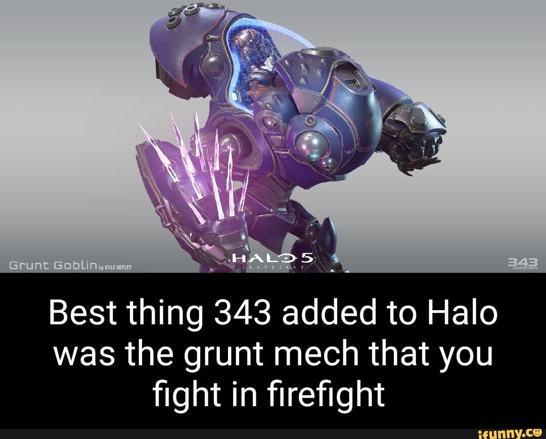 Grunt GOBUN HALDS Best thing 343 added to Halo was the grunt mech that ...