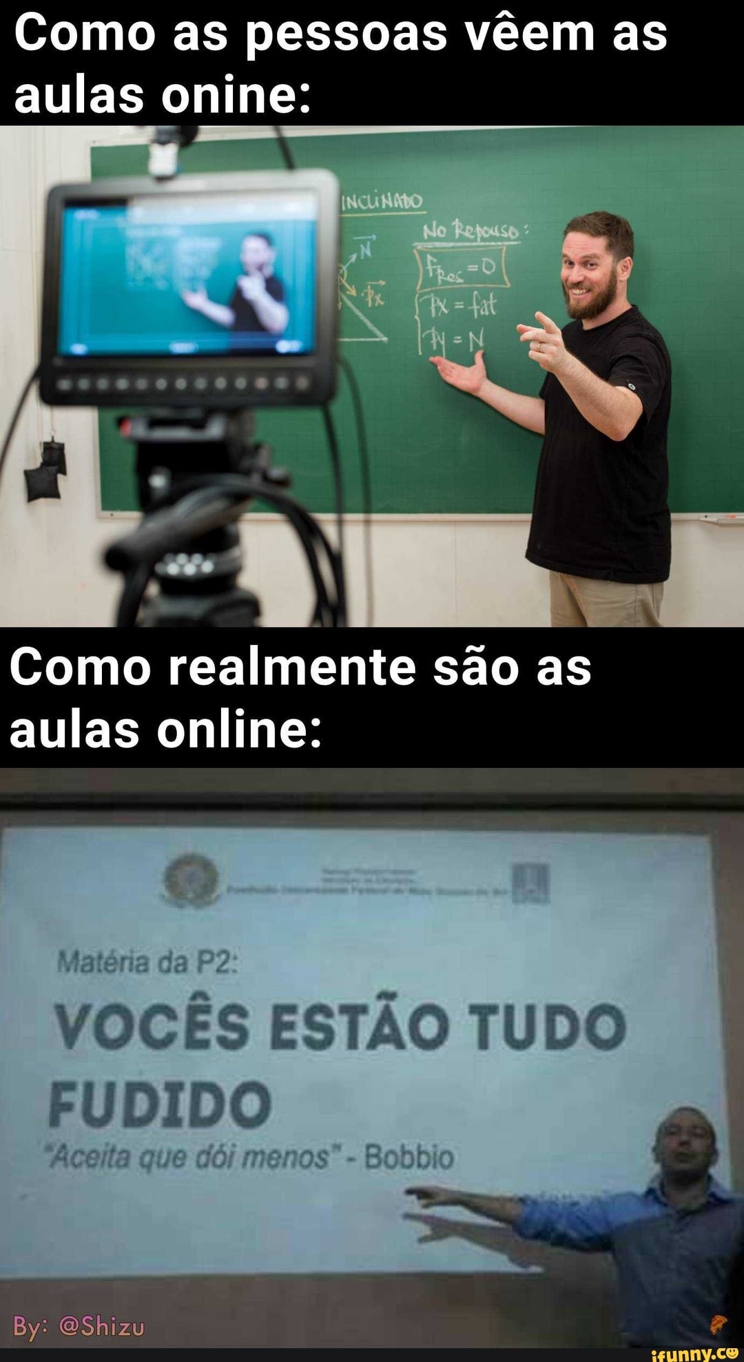 Como as pessoas vêem as
aulas onine:
Como realmente sao as
aulas online:
Matéria da P2 "yet ESTAO TUDO
ahaha