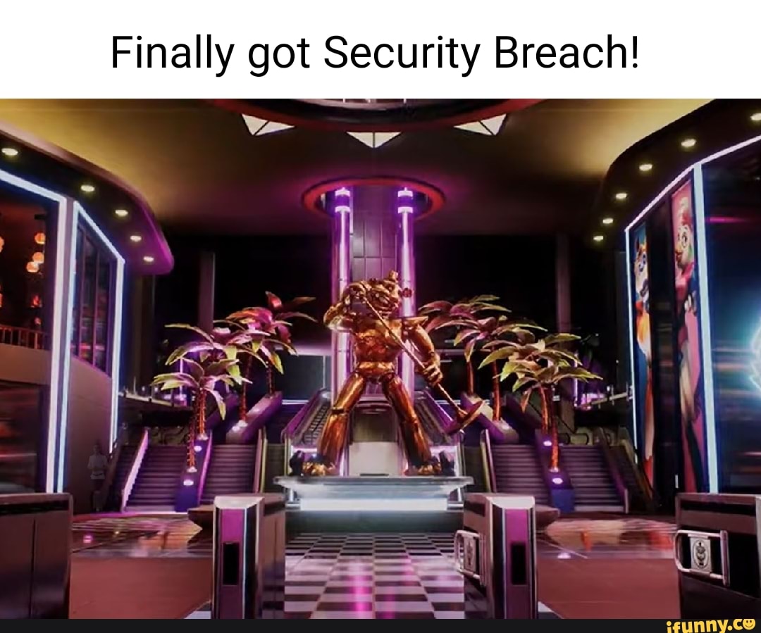 Finally got Security Breach! - iFunny Brazil