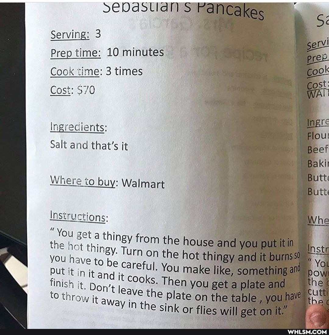 Serving: 3
Prep time: 10 minutes
Cook time: 3 times
Cost: $70
Ingredients:
Salt and that's it
Where to buy: Walmart
Instructions:
"You get thi the you ho thine from Turn on the the house and thingy you and put
Turn on the you hay ot thingy and it put in careful. You make like, something finish it. Dory Cooks. Then you get plate and throw away Wey the the plate sink or on the flies table will get you!
Vin the sink or flies will on
leut
Beef
Butt
Burtt