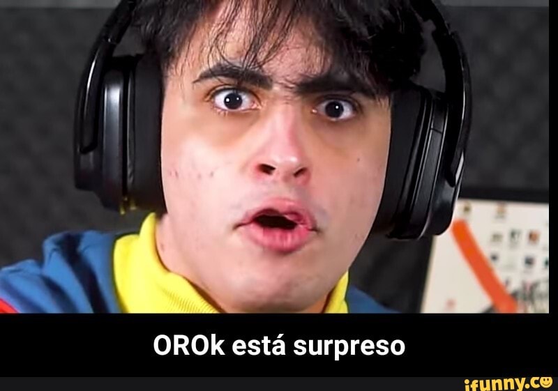 OROK está surpreso