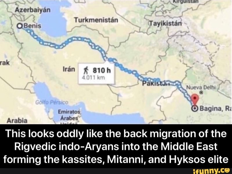 Arabia Arabes
This looks oddly like the back migration of the
Rigvedic indo-Aryans into the Middle East
forming the kassites, Mitanni, and Hyksos elite - This looks oddly like the back migration of the Rigvedic indo-Aryans into the Middle East forming the kassites, Mitanni, and Hyksos elite