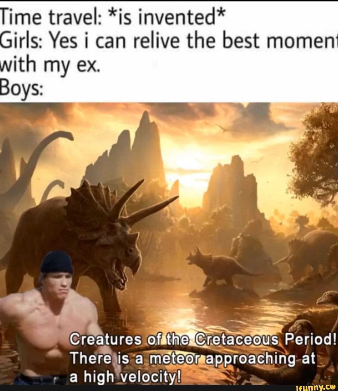 ime travel: *is invented* irls: Yes i can relive the best momen
--SJ
'ofathe Cretaceous,
Therelissalmeteon approaching at ahigh