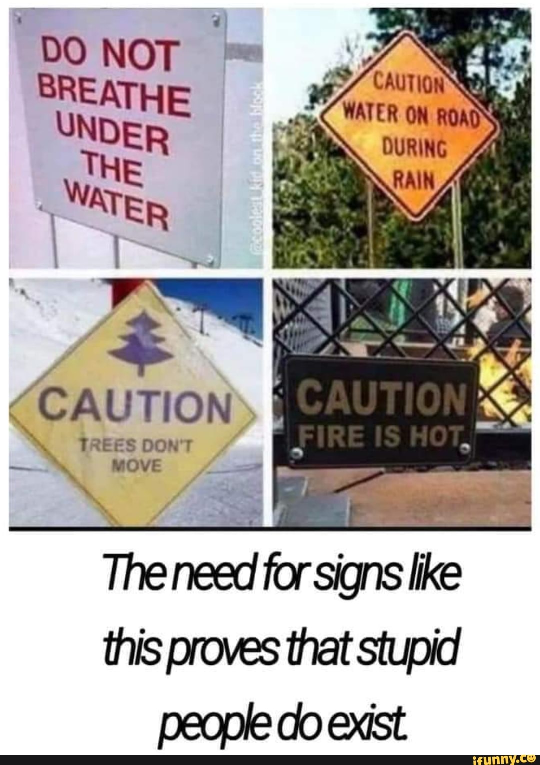 Cte
The need for signs like
this proves that stupid
peopk do exist
