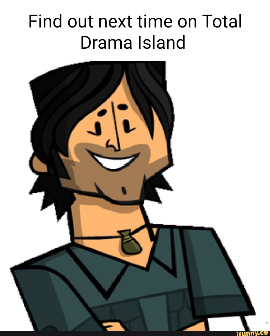 Find out next time on Total Drama Island - iFunny