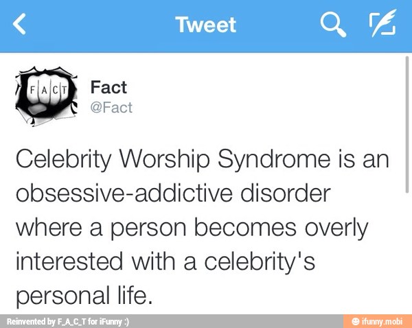 Celebrity Worship Syndrome Is An Obsessive Addictive Disorder Where A Person Becomes Overly