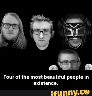 Four of the most beautiful people in
existence. - Four of the most beautiful people in existence.