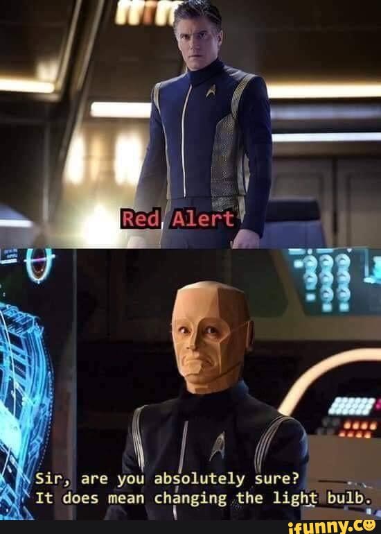 Red Alert, Mr Kryten 'Sir, are you mean absolutely sure? It does mean