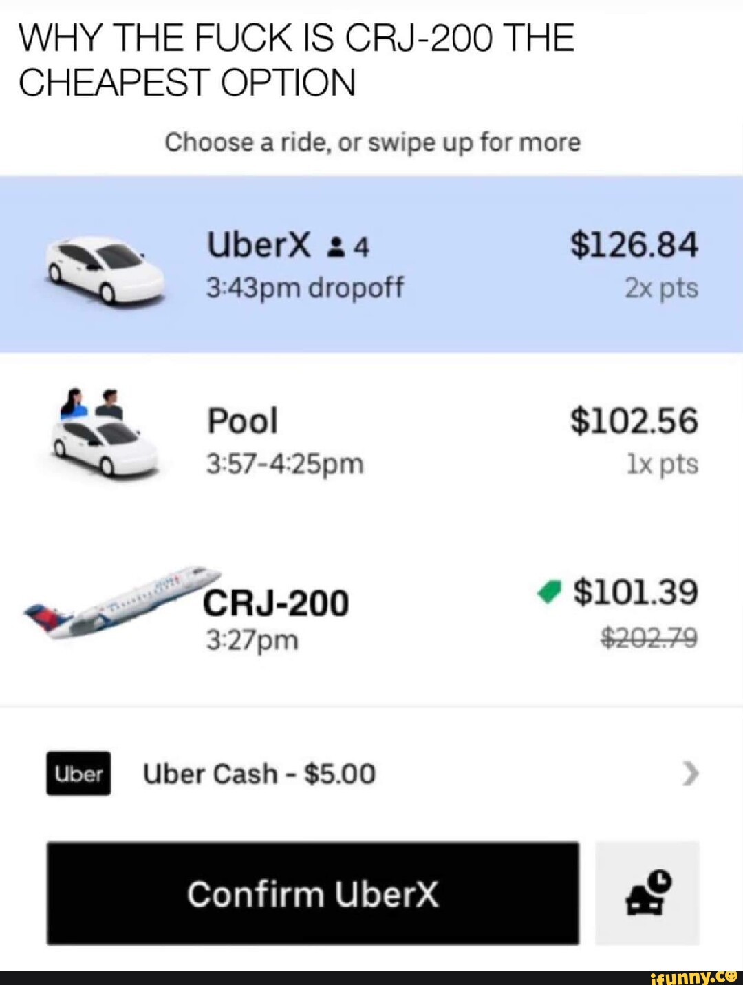 WHY THE FUCK IS CRJ200 THE CHEAPEST OPTION Choose a ride, or swipe up