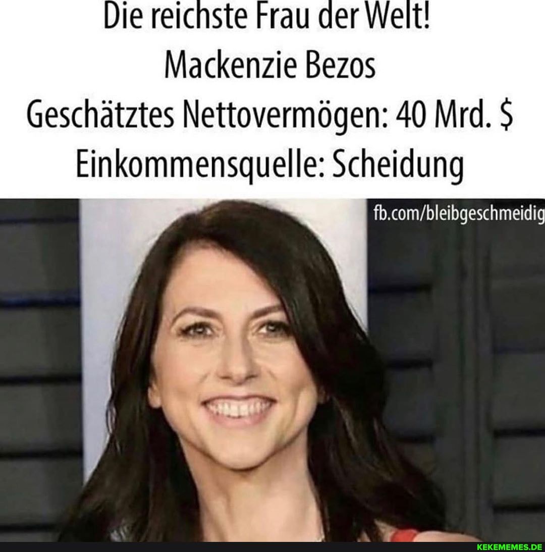 Die reichste Frau der Welt!
Mackenzie Bezos
Geschätztes Nettovermögen: 40 Mrd.
Einkommensquelle: Scheidung