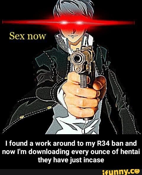 I found a work around to my R34 ban and
now I'm downloading every ounce of hentai
they have just incase - I found a work around to my R34 ban and now I'm downloading every ounce of hentai they have just incase