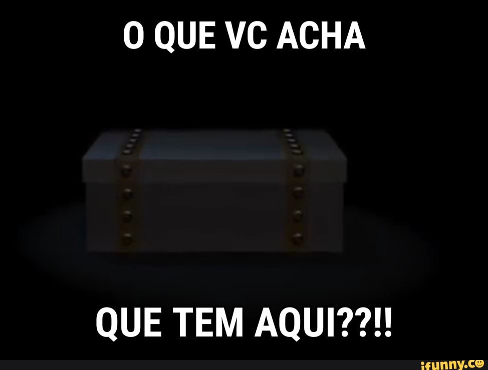 O QUE VC ACHA