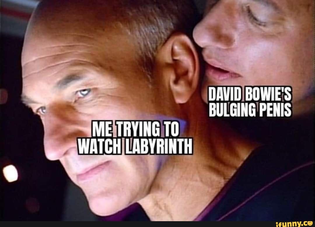 David bowie's bulging penis me trying watch labyrinth.