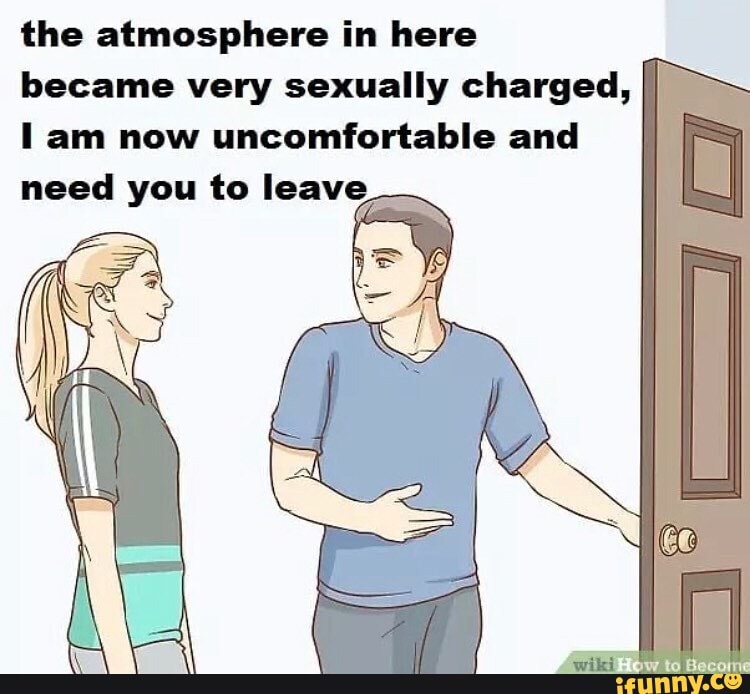 The atmosphere in here became very sexually charged, II am now