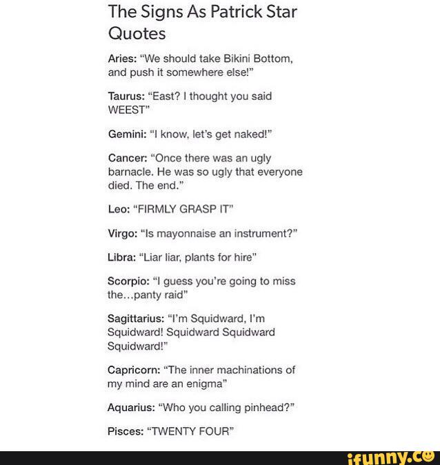 The Signs As Patrick Star Aries We Snuum Ake Smn Bottom And Push Somewhere Els Weest