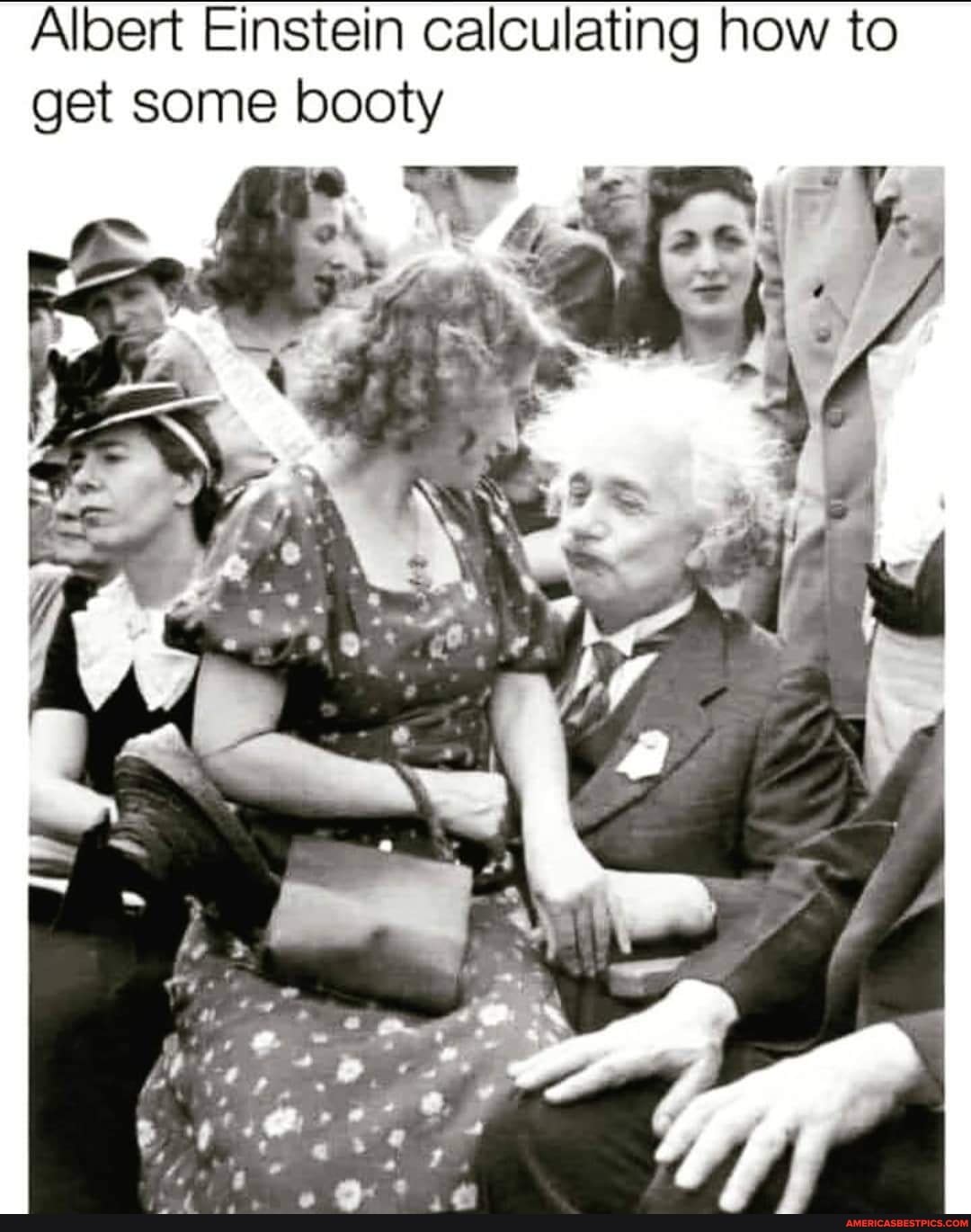 Albert Einstein calculating how to get some booty