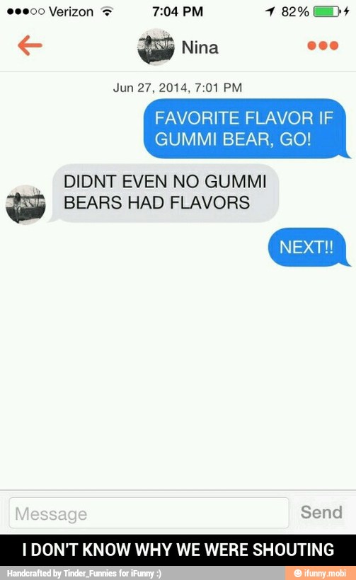 FAVORITE FLAVOR IF
GUMMI BEAR, GO!
ANUN
É BEARS HAD FLAVORS
I DON'T KNOW WHY WE WERE SHOUTING - I DON'T KNOW WHY WE WERE SHOUTING