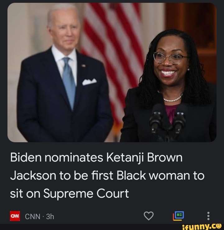 Biden Nominates Ketanji Brown Jackson To Be First Black Woman To Sit On ...