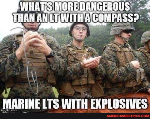 WHATS MORE DANGEROUS TRAN aN a 'GONPASS MARINE LTS WITH EXPLOSIVES ...