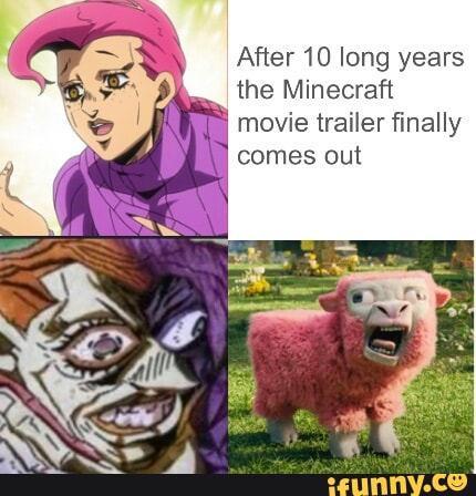 After 10 long years the Minecraft movie trailer finally comes out - iFunny
