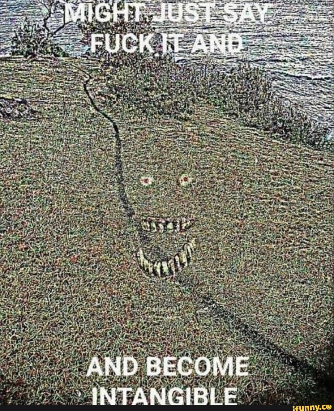 MIGHT JUST SAY
FUCK