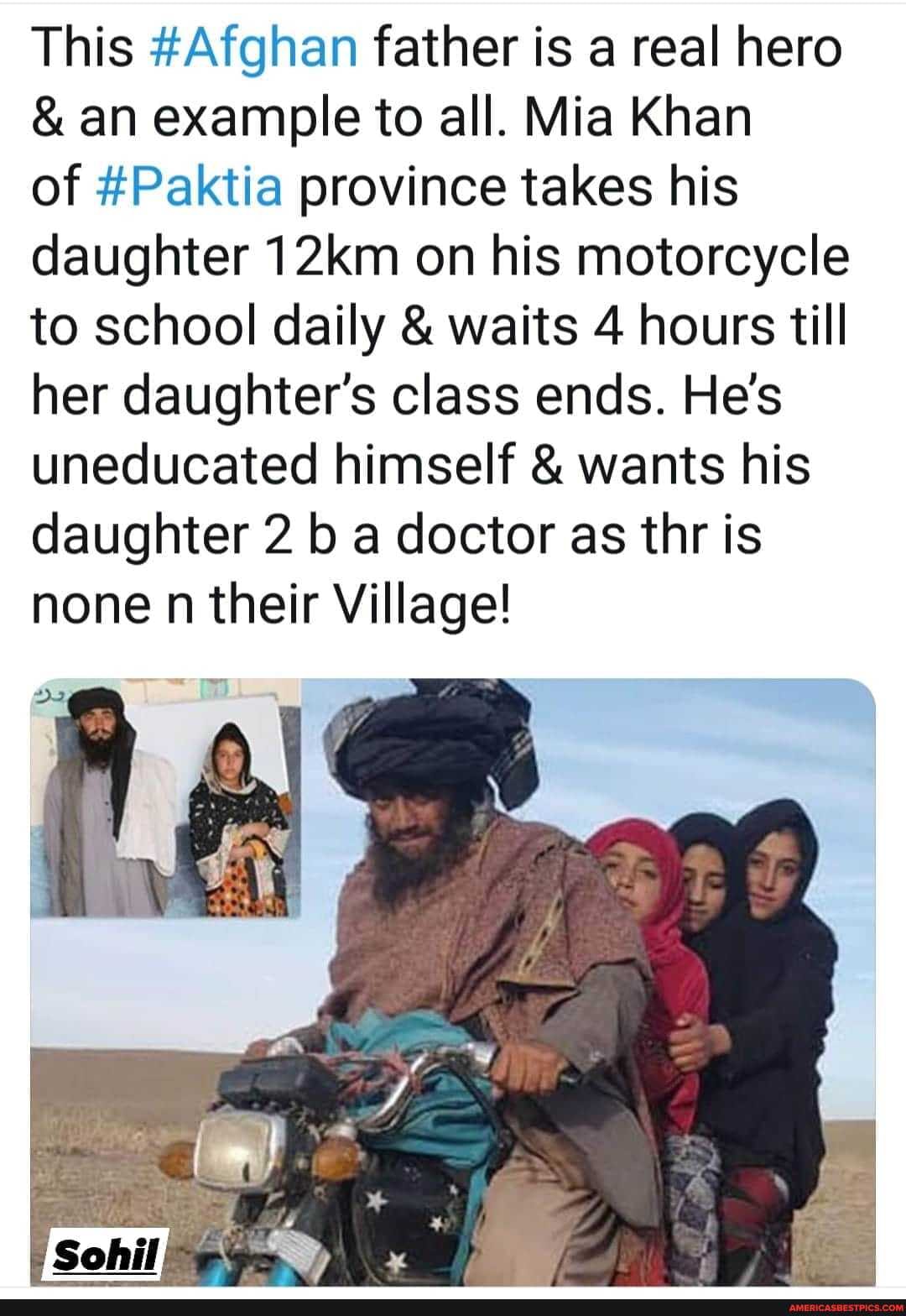 This #Afghan father is a real hero
& an example to all. Mia Khan
of #Paktia province takes his daughter 12km on his motorcycle to school daily & waits 4 hours till her daughter's class ends. He's uneducated himself & wants his daughter 2 b a doctor as thr is none n their Village!
