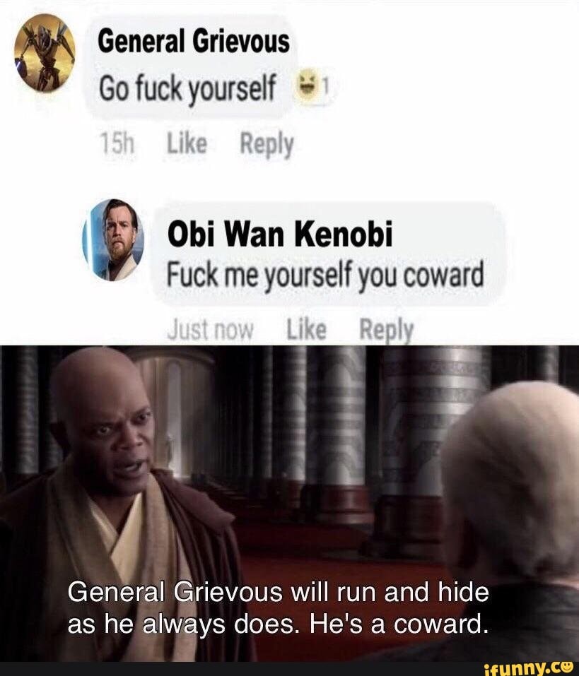 & GeneraIGrievous ' Gofuckyourself ; gf " Obi Wan Kenobi Fuck ...