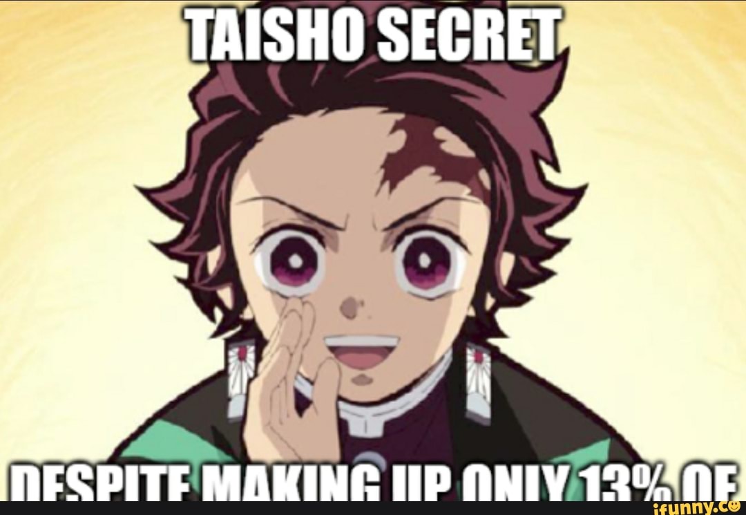 TAISHO SECRET - iFunny