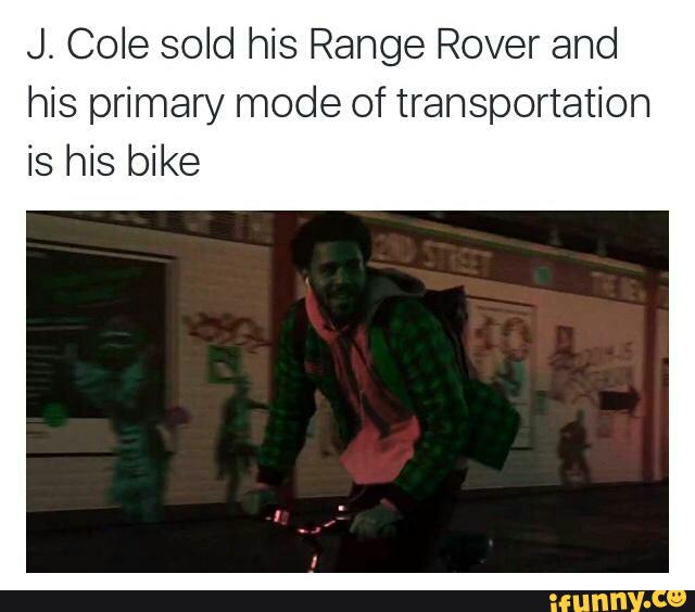 J Cole Sold His Range Rover And His Primary Mode Of Transportation Is His Bike Ifunny