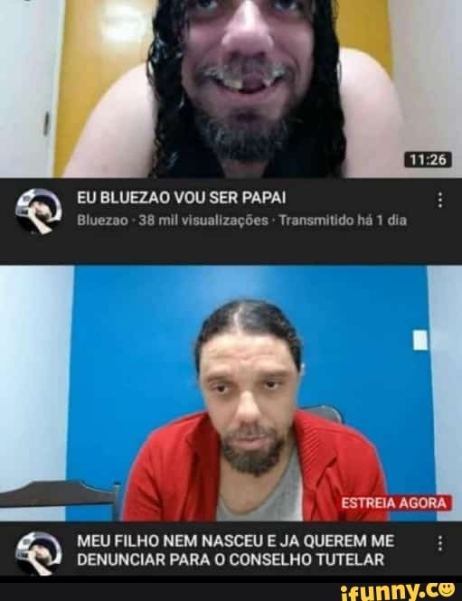 EU BLUEZAO VOU SER PAPAI
Bluezao - 38 mil visualizações - Transmitido há 1 dia
ESTREIA AGORA
MEU FILHO NEM NASCEU E JA QUEREM ME DENUNCIAR PARA O CONSELHO TUTELAR