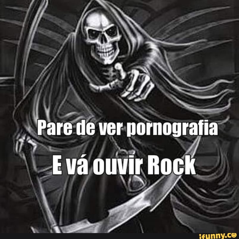 Po
I Pare de ver pornografia
Eva ouvir Rock