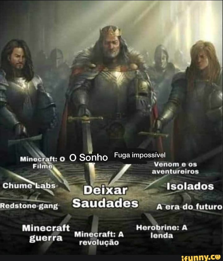 O Sonho Fuga impossível
Venom e os
aventureiros
Minecraft
E (apra
revolução