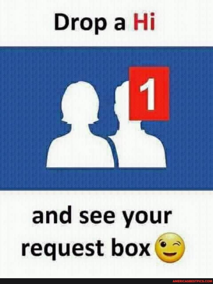 Drop a Hi
and see your request box