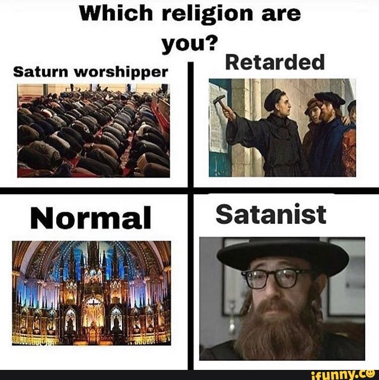Which religion are you? Saturn worshipper es - iFunny