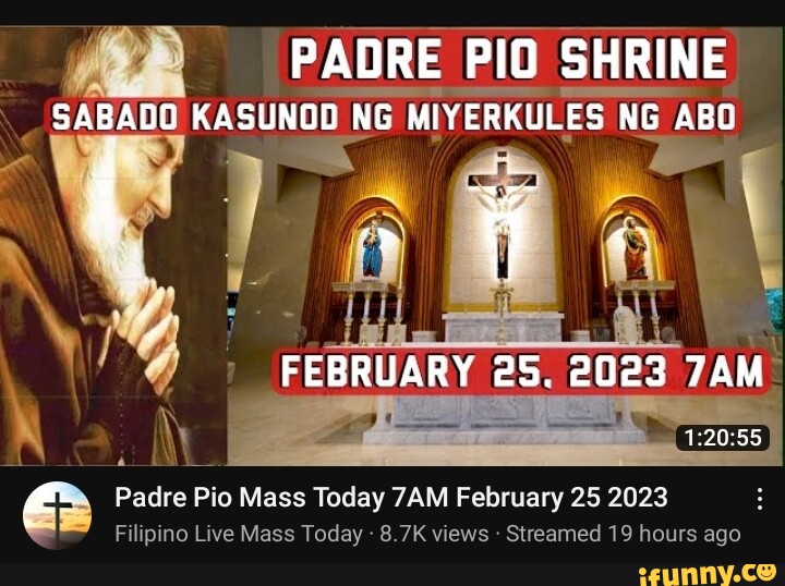 PADRE PIO SHRINE SABADO NG MIYERKULES NG ABO FEBRUARY 25. 2023 Padre