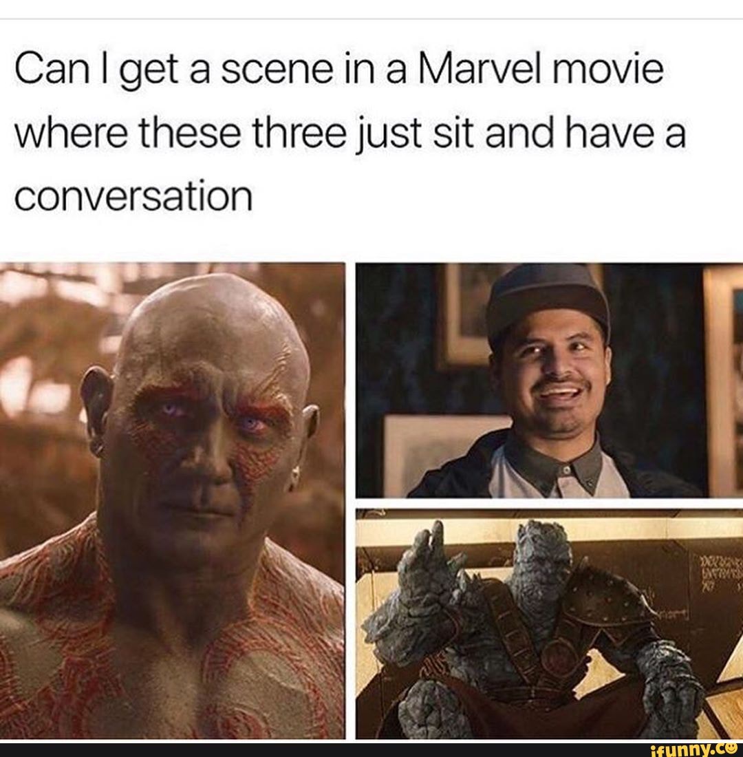 Can I get a scene in a Marvel movie where these three just sit and have a conversation