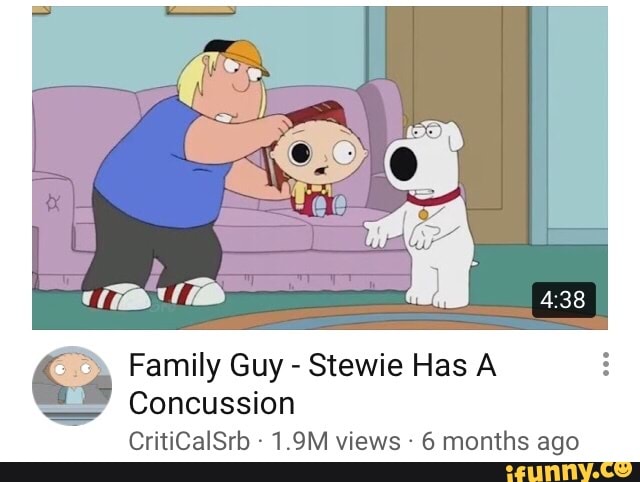 Family Guy Stewie Has A I Concussion CritiCaISrb-1.9M views- 6 mo hs ...