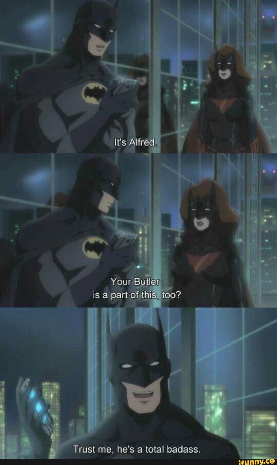 "Trust me, he's a total badass.