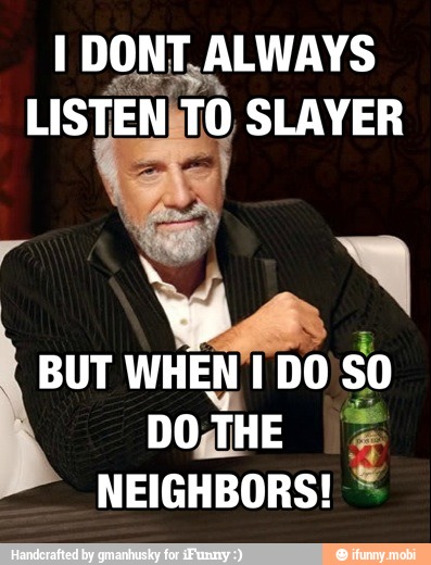I DONT, ALWAYS
NEIGHBORS!