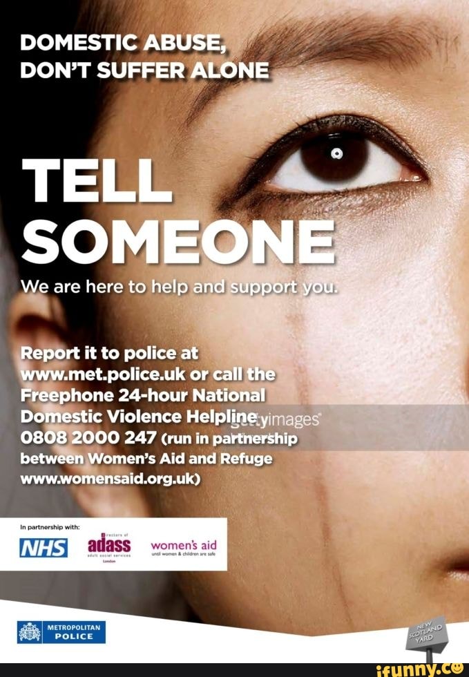 DOMESTIC ABUSE, DON'T SUFFER ALONE TELL SOMEONE We are here to help and ...