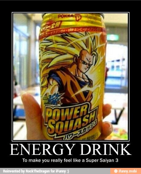 AU
ENERGY DRINK
To make you really feel like a Super Saiyan 3