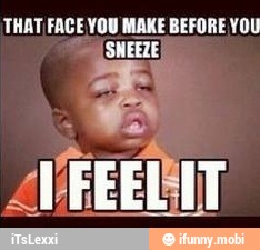 THAT FACEYOU MAKE BEFORE YOU
