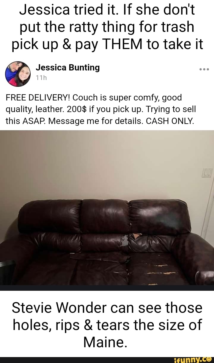 Jessica tried it. If she don't put the ratty thing for trash pick up