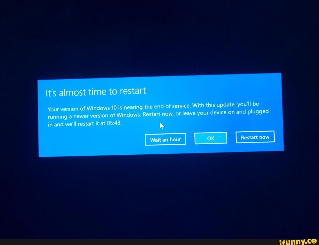 It's Almost Time To Restart Your Version Of Windows 10 Is Nearing The ...