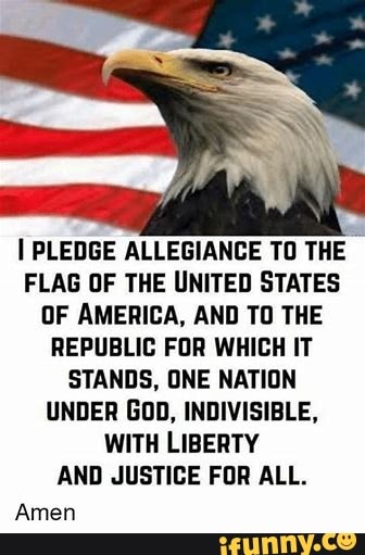 PLEDGE ALLEGIANCE TO THE FLAG OF THE UNITED STATES OF AMERICA, AND TO ...