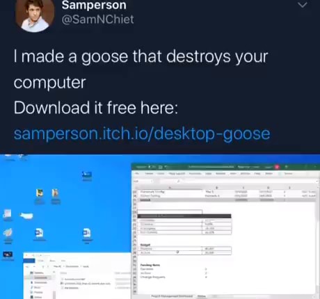 Someone made a goose that you download and it messes with your computer.  (Credit - SamNChiet) : r/pcmasterrace