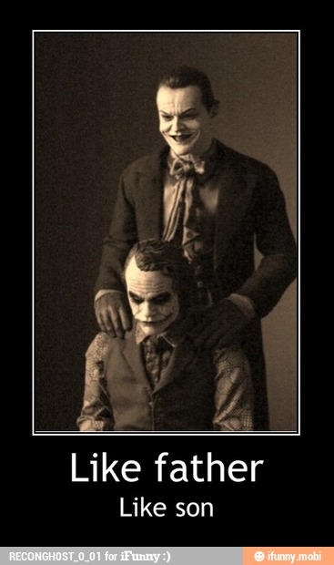 Like father - Like father
Like son